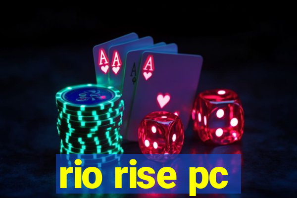 rio rise pc